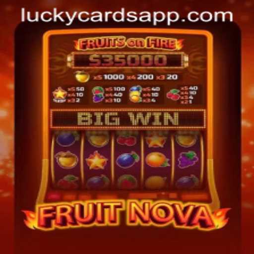 Exploring the Thrills of FruitNova and LuckyCards